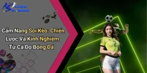 Cẩm Nang Soi Kèo