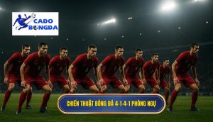 Chiến thuật bóng đá 4-1-4-1 phòng ngự