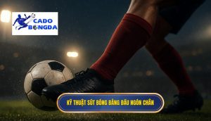 Kỹ thuật sút bóng bằng đầu ngón chân