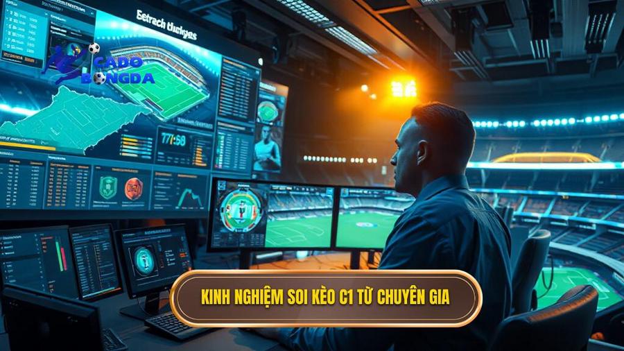 Kinh nghiệm soi kèo C1 từ chuyên gia
