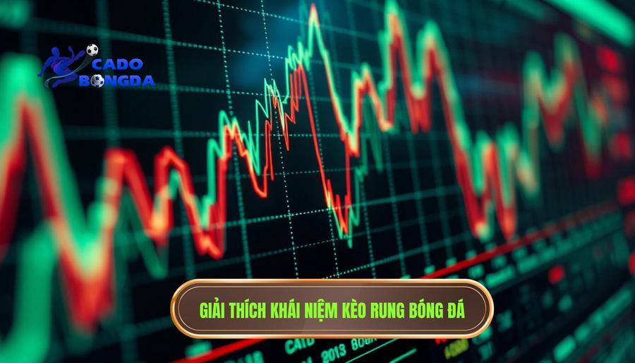 Hiểu đúng về khái niệm kèo live bắt đầu rung mạnh