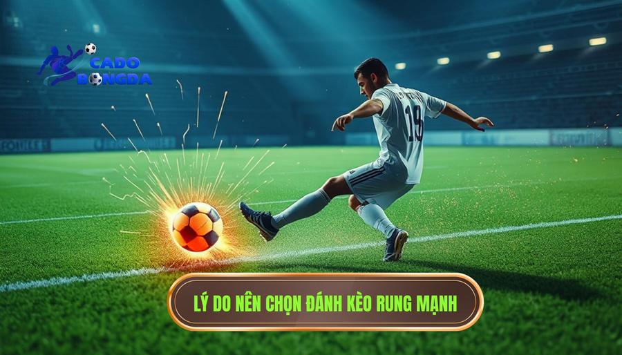 Tại sao nên chọn đánh khi kèo live bắt đầu rung mạnh?