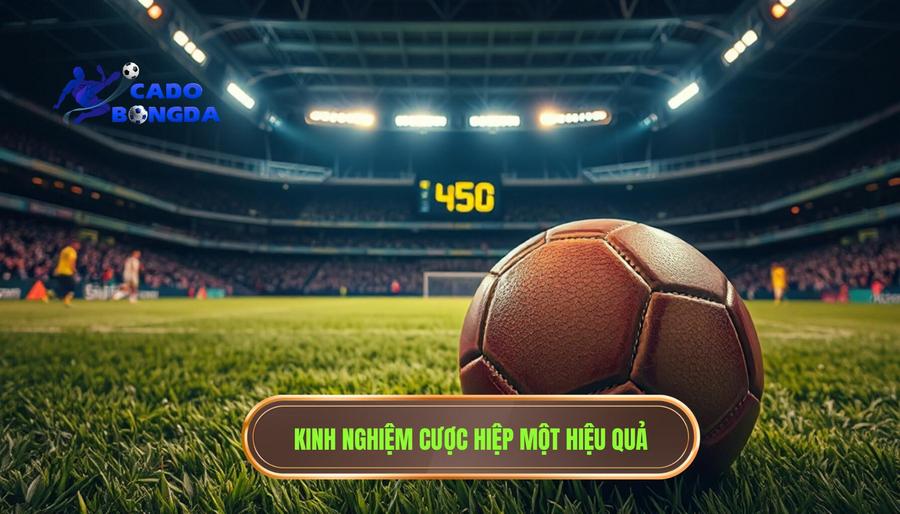 Cược Hiệp Một: Nghệ Thuật Chinh Phục 45 Phút Đầu Trận 1 Kinh nghiệm cược hiệp một hiệu quả